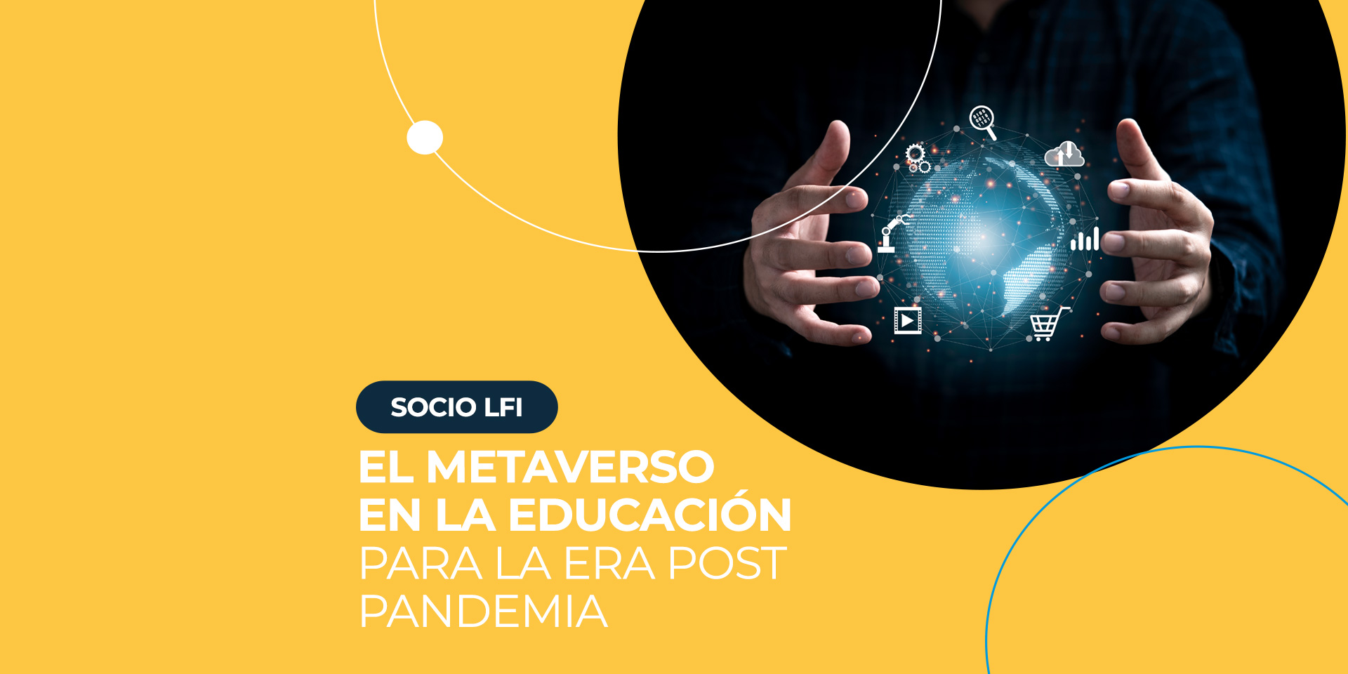 LFI: El metaverso en la educación para la era post pandemia