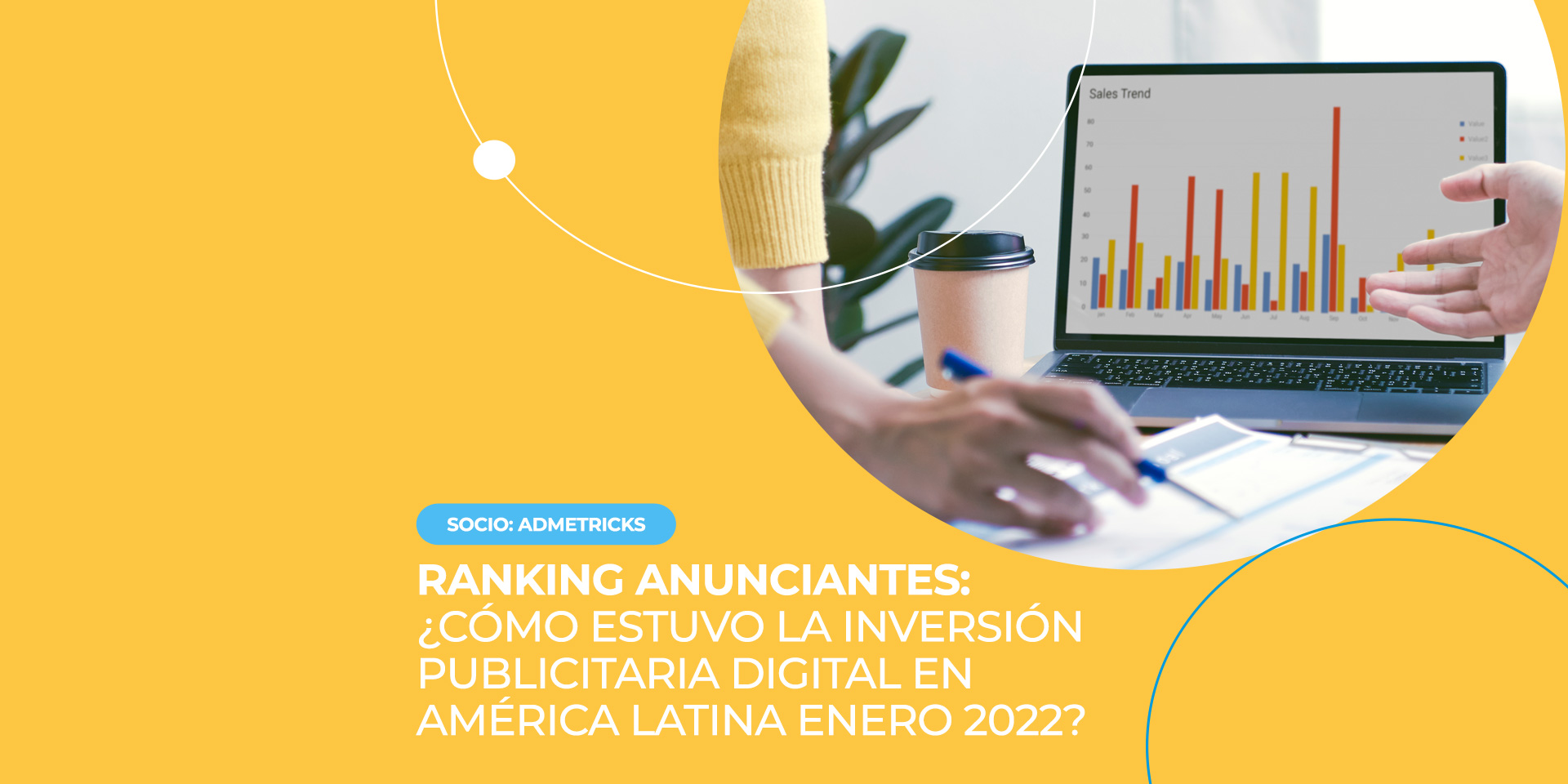 Admetricks: ¿Cómo estuvo la Inversión Publicitaria Digital en América Latina Enero 2022?