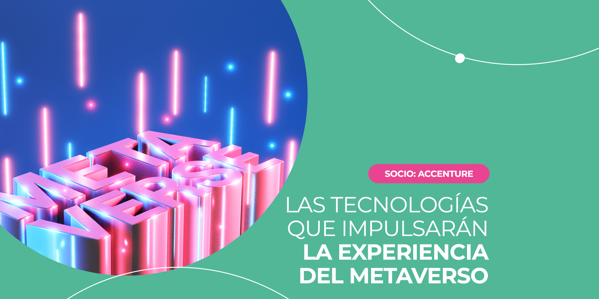 Las tecnologías que impulsarán la experiencia del metaverso