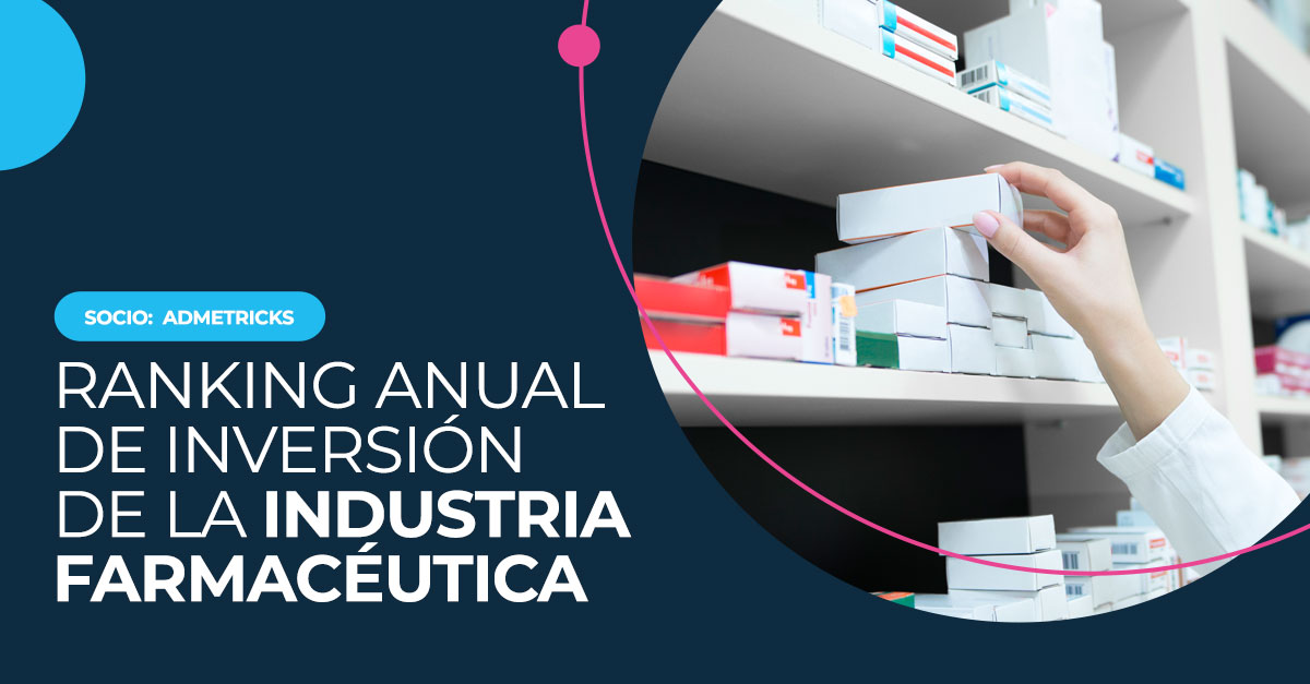 Admetricks: Ranking anual de inversión de la industria de farmacia 2022