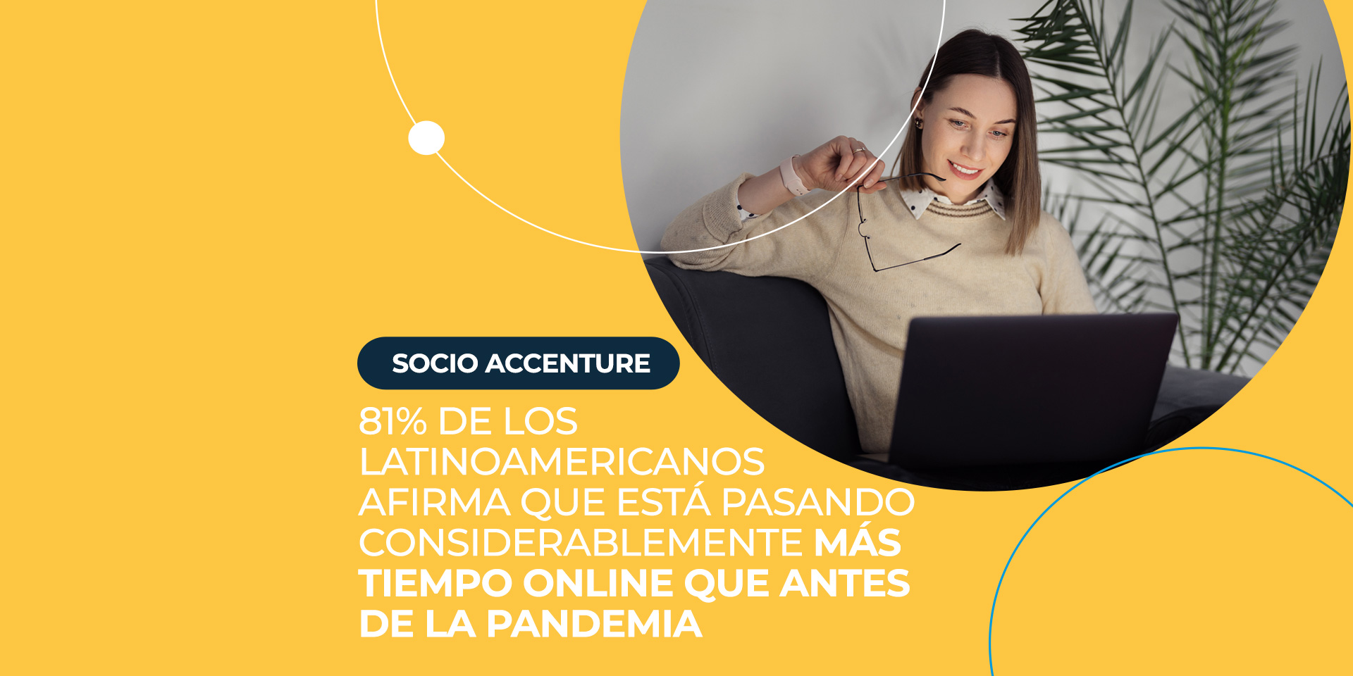 81% de los latinoamericanos afirma que está asando considerablemente más tiempo online que antes de la pandemia
