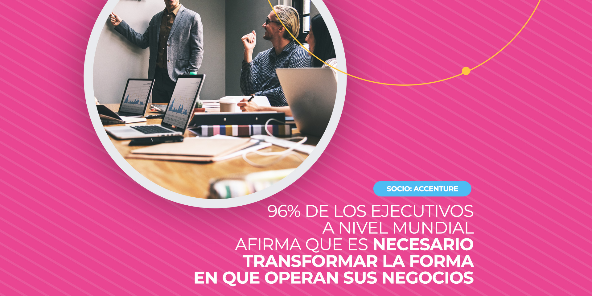 Accenture: 96% de los ejecutivos a nivel mundial afirma que es necesario transformar la forma en que operan sus negocios