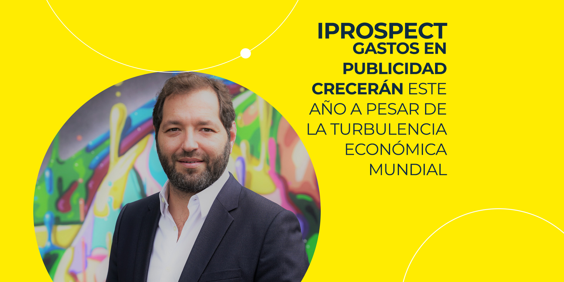 IProspect: Gastos en publicidad crecerán este año a pesar de la turbulencia económica mundial