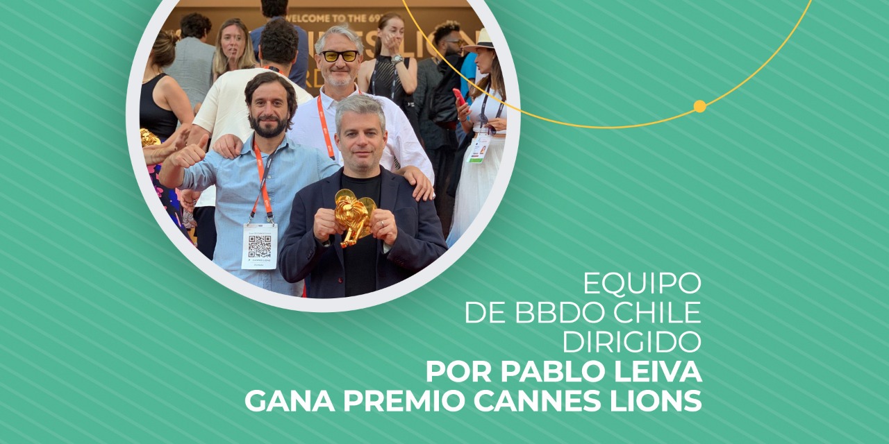 Equipo de BBDO Chile dirigido por Pablo Leiva gana Premio Cannes Lions
