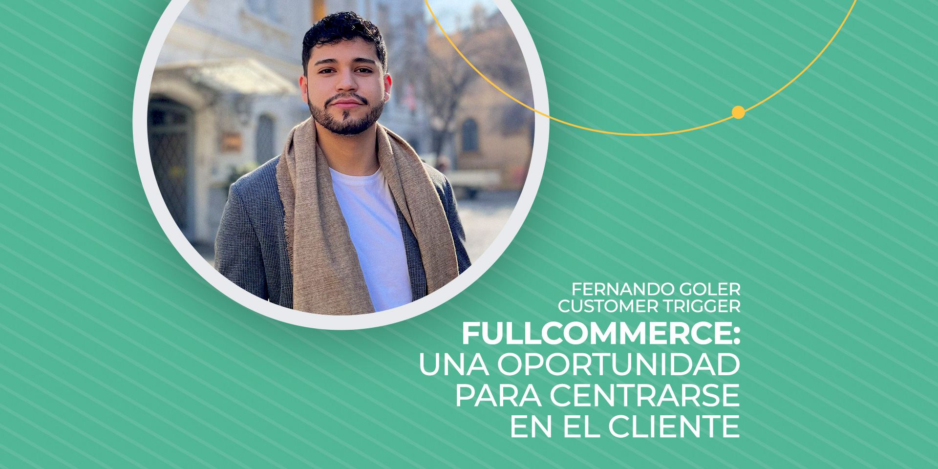 Fullcommerce: Una oportunidad para centrarse en el cliente