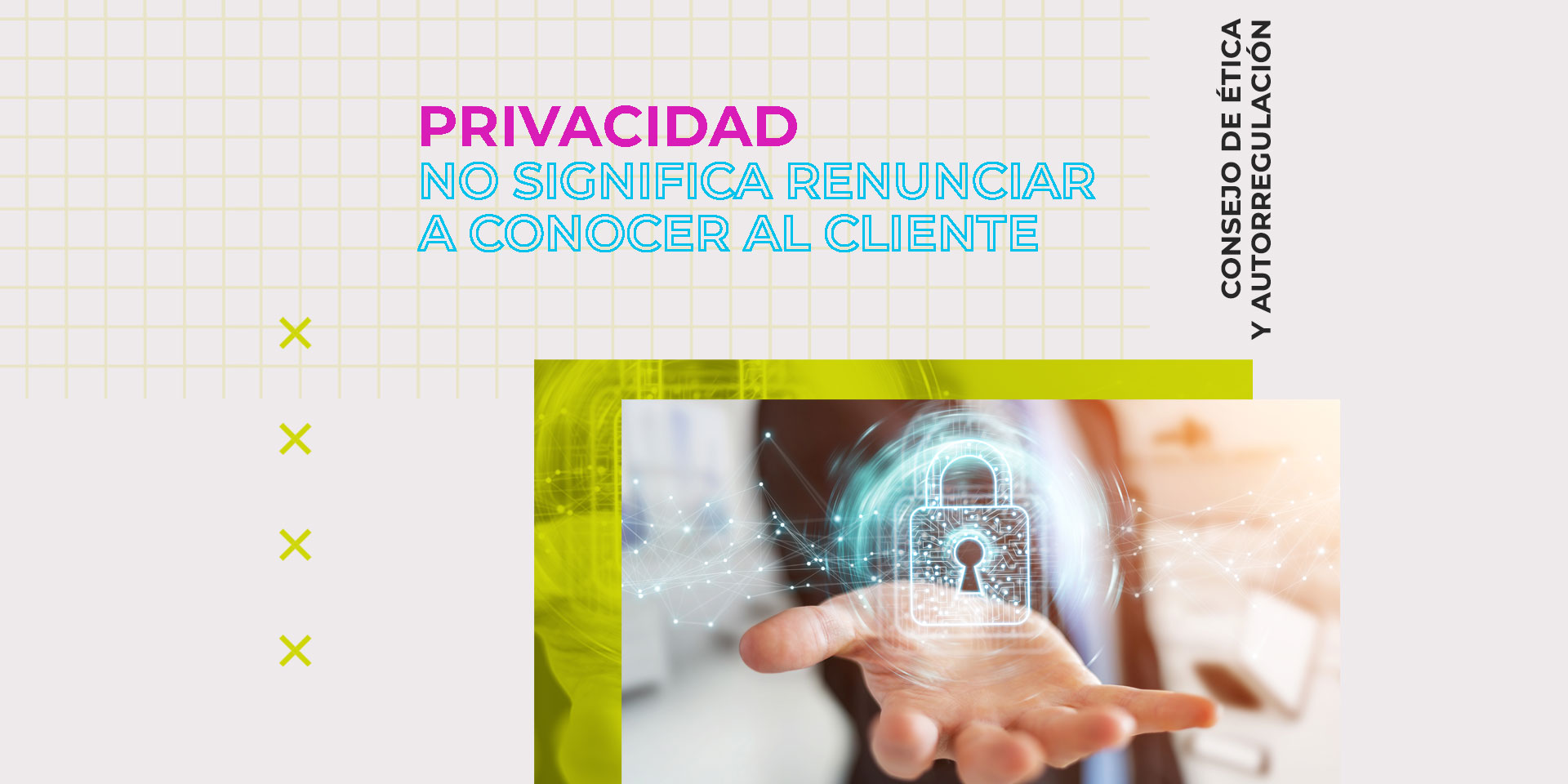 Consejo de Ética y Autorregulación | Privacidad no significa renunciar a conocer al cliente