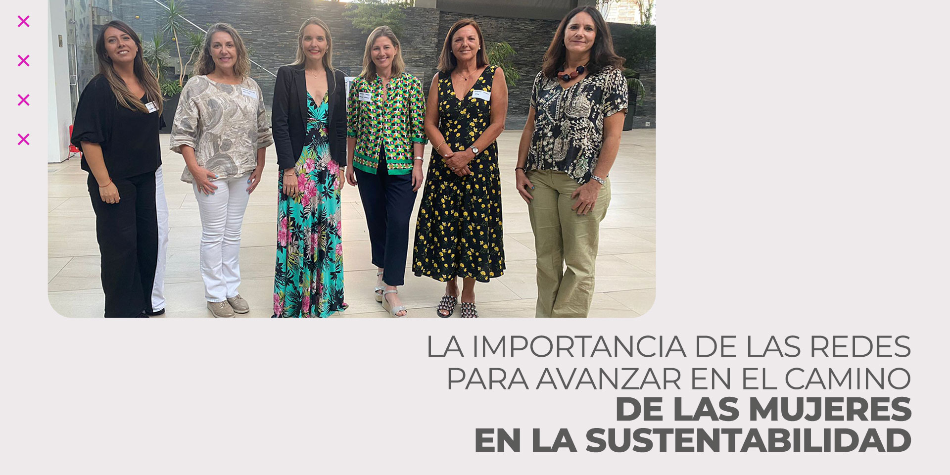 La importancia de las redes para avanzar en el camino de las mujeres en la sustentabilidad